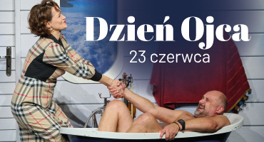 ZAPROŚ TATĘ DO TEATRU 💙
